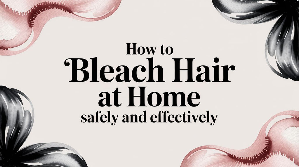 How to Bleach Hair at home Safely and Effectively