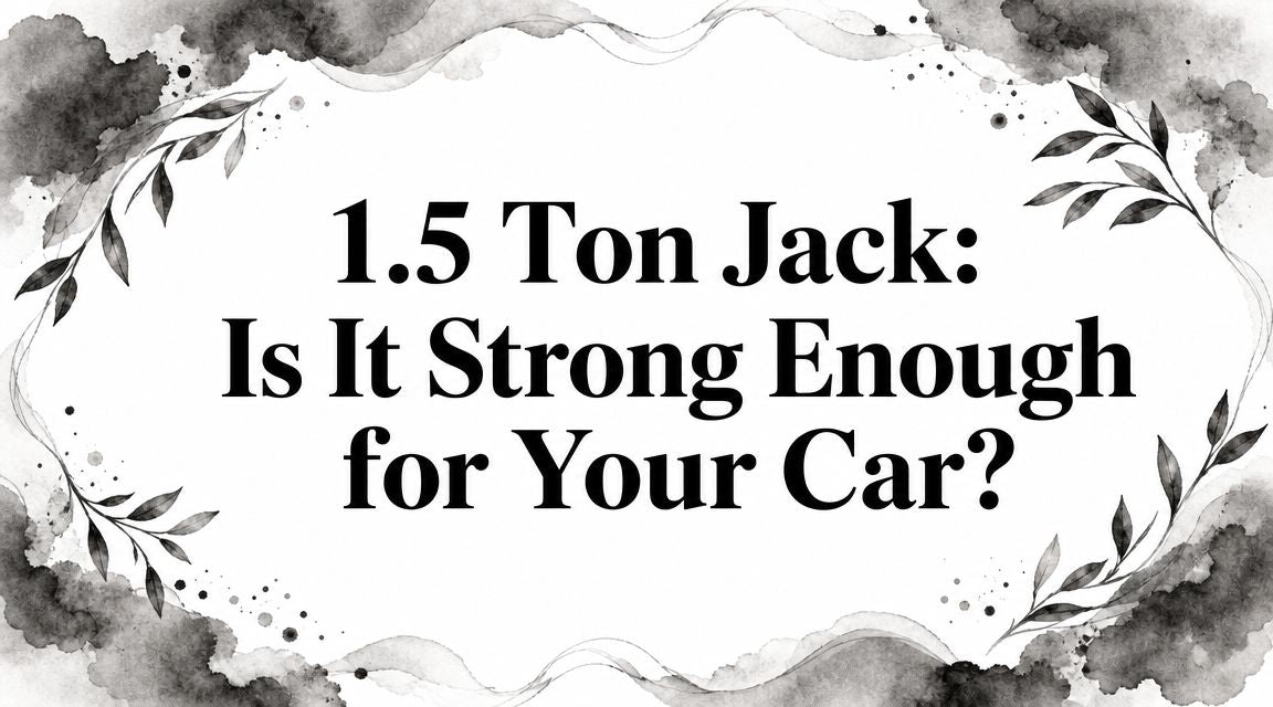 1.5 Ton Jack: Is It Strong Enough for Your Car?