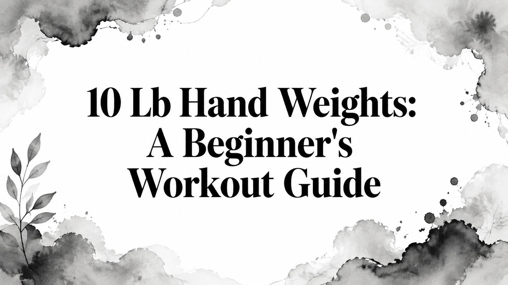 10 Lb Hand Weights: A Beginner's Workout Guide