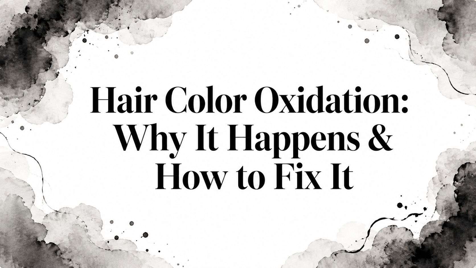 Hair Color Oxidation: Why It Happens & How to Fix It