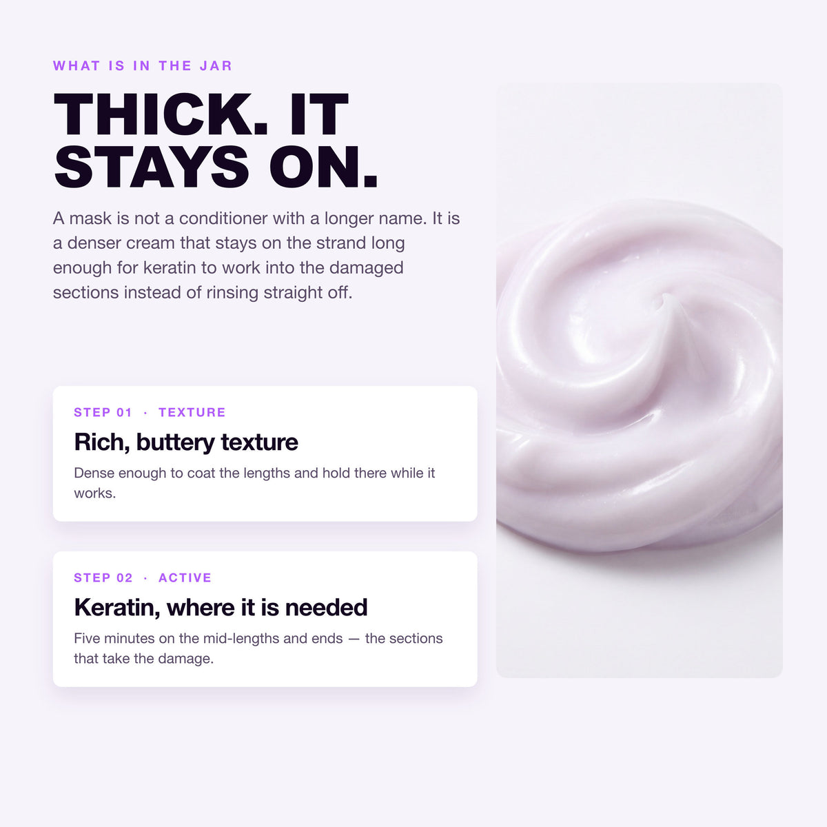 Rich, buttery hair mask texture with keratin, melts into the hair