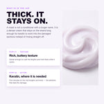 Rich, buttery hair mask texture with keratin, melts into the hair