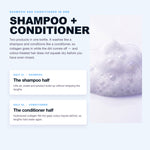 Two in one: the shampoo half and the conditioner half