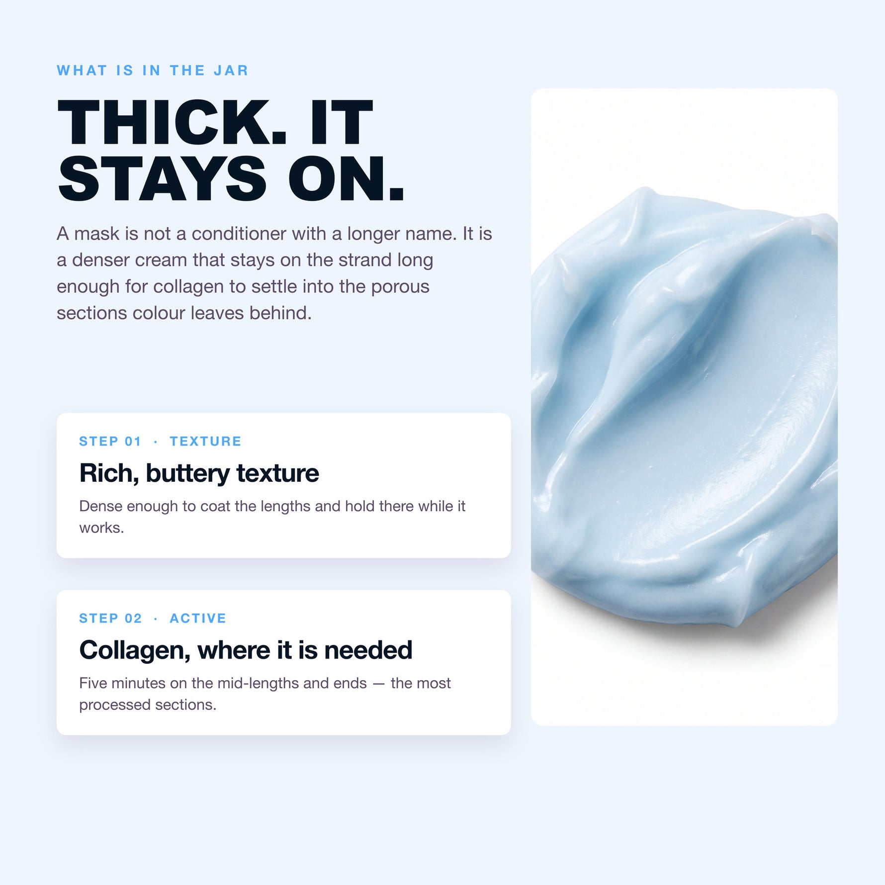 Rich, buttery hair mask texture with collagen, melts into the hair