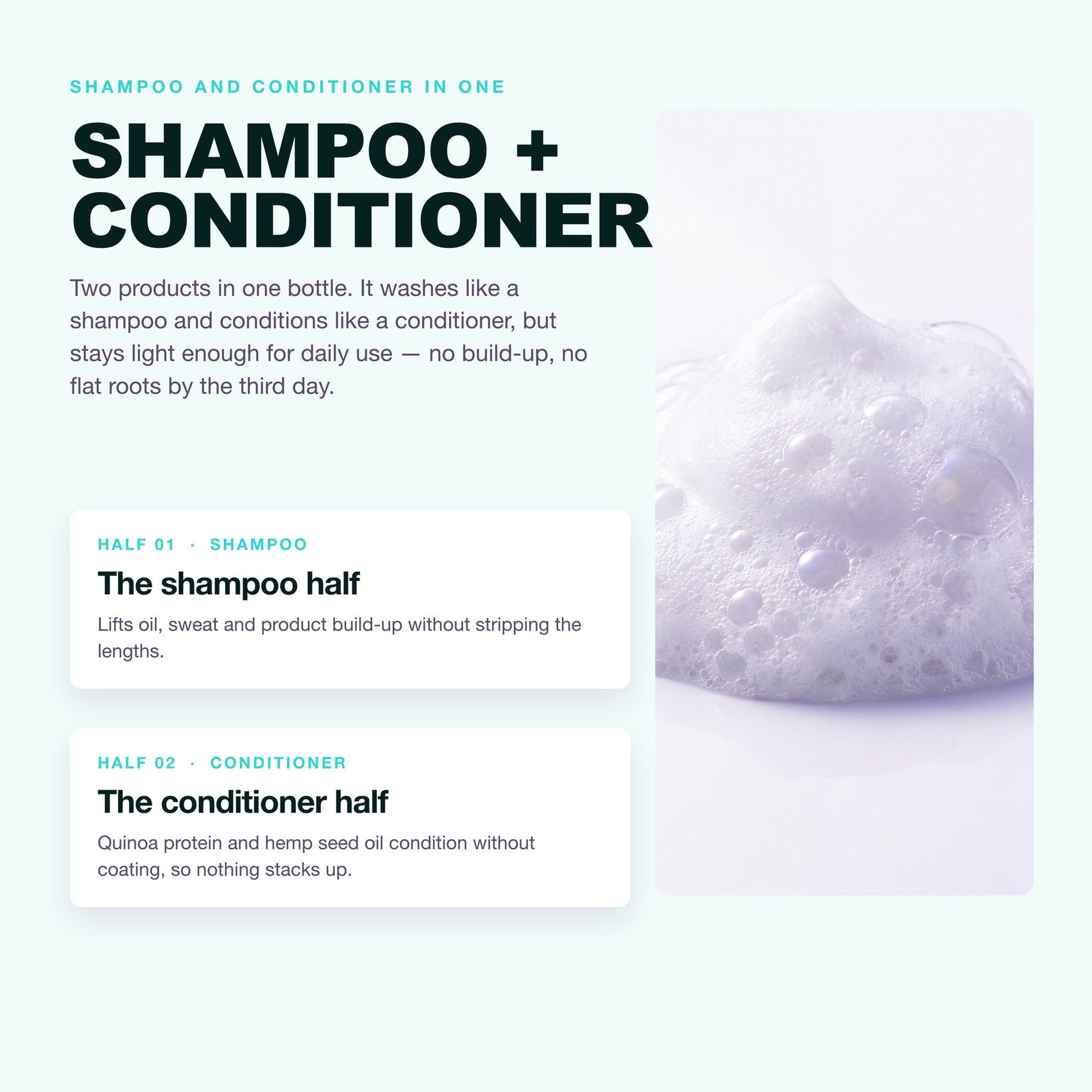 Two in one: the shampoo half and the conditioner half